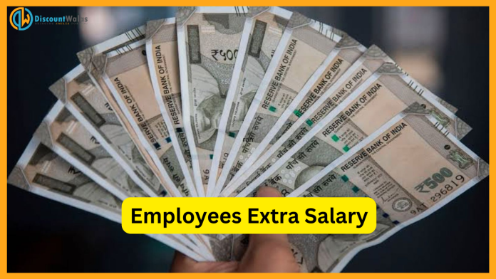 Employees Extra Salary : Good news for these employees! Now they will get the benefit of additional salary, they just have to do this work, instructions issued