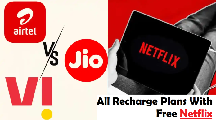 All recharge plans with free Netflix: Jio, Airtel and Vi all part of the list